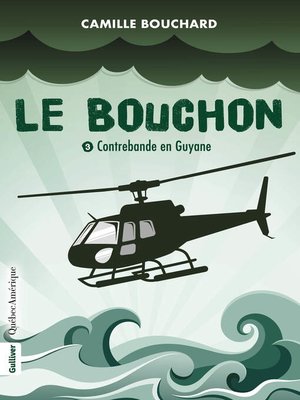 cover image of Le Bouchon--Contrebande en Guyane